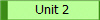 Unit 2