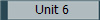 Unit 6