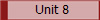 Unit 8