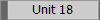 Unit 18
