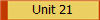 Unit 21
