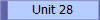 Unit 28