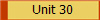 Unit 30