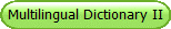 Multilingual Dictionary II